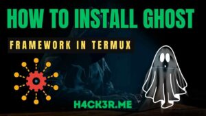 How To Install Ghost Framework In Termux